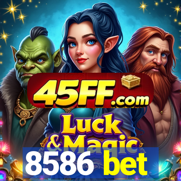 8586 bet